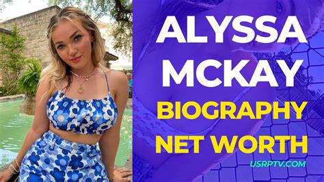 alyssa mckay boyfriend|Alyssa McKay’s biography: age, height, family,。